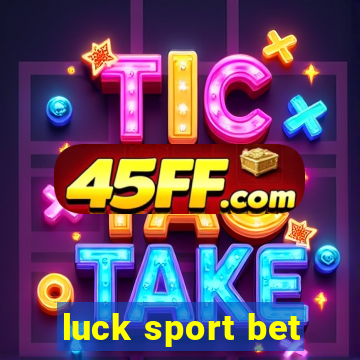 luck sport bet